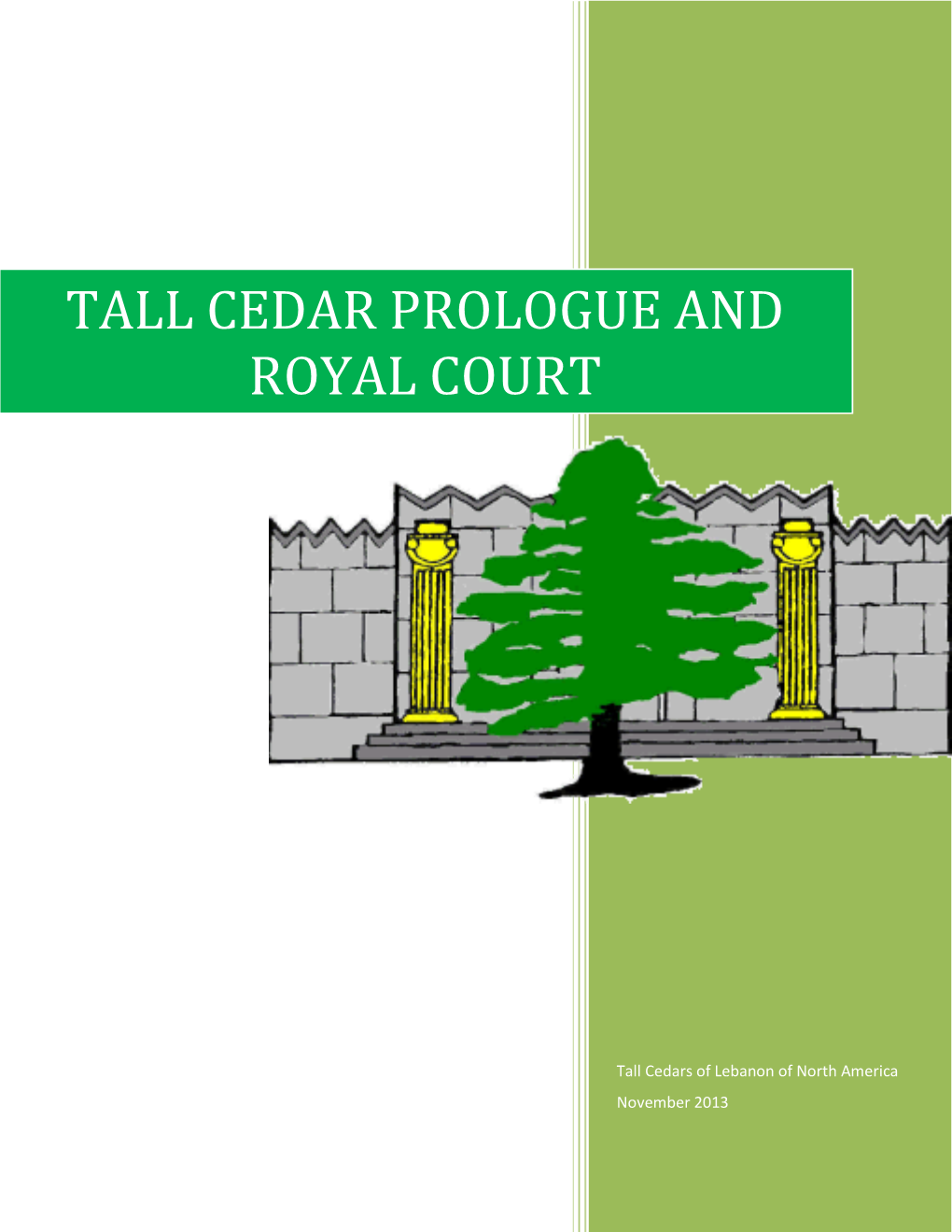 Tall Cedar Prologue and Royal Court