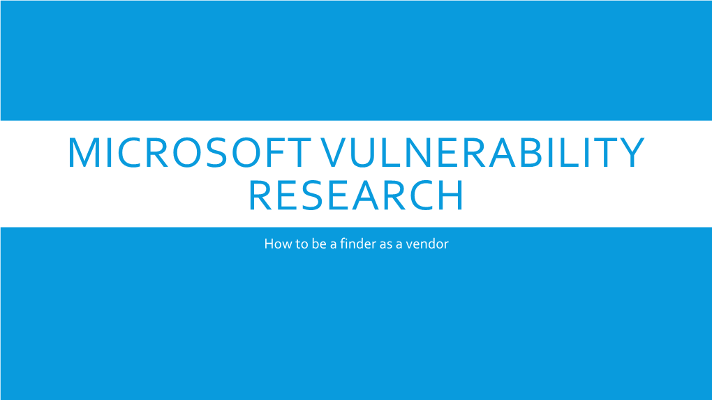 Microsoft Vulnerability Research