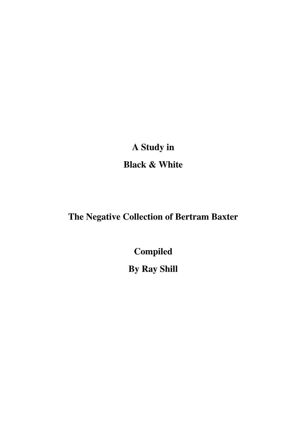 A Study in Black & White the Negative Collection of Bertram Baxter