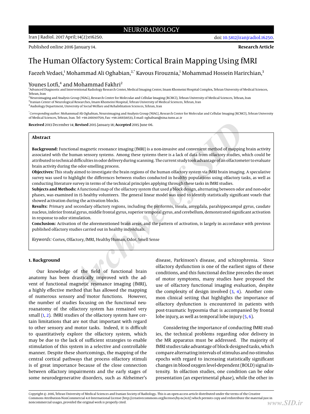 The Human Olfactory System: Cortical Brain Mapping Using Fmri Faezeh Vedaei,1 Mohammad Ali Oghabian,2,* Kavous Firouznia,1 Mohammad Hossein Harirchian,3