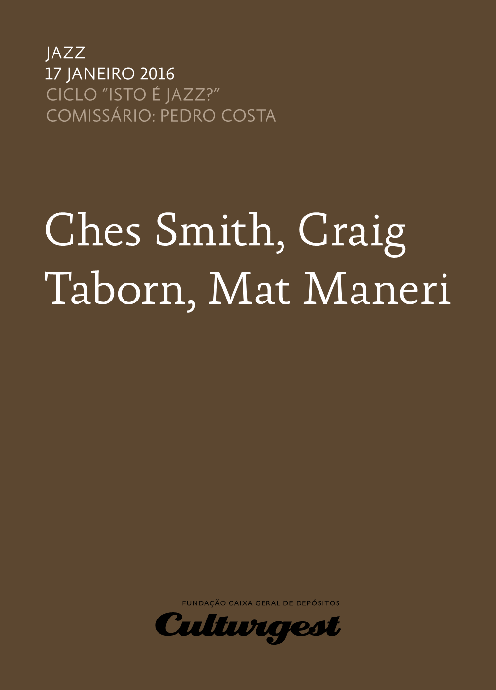 Ches Smith, Craig Taborn, Mat Maneri Com O Peso De Um Manifesto Jon Hassell)