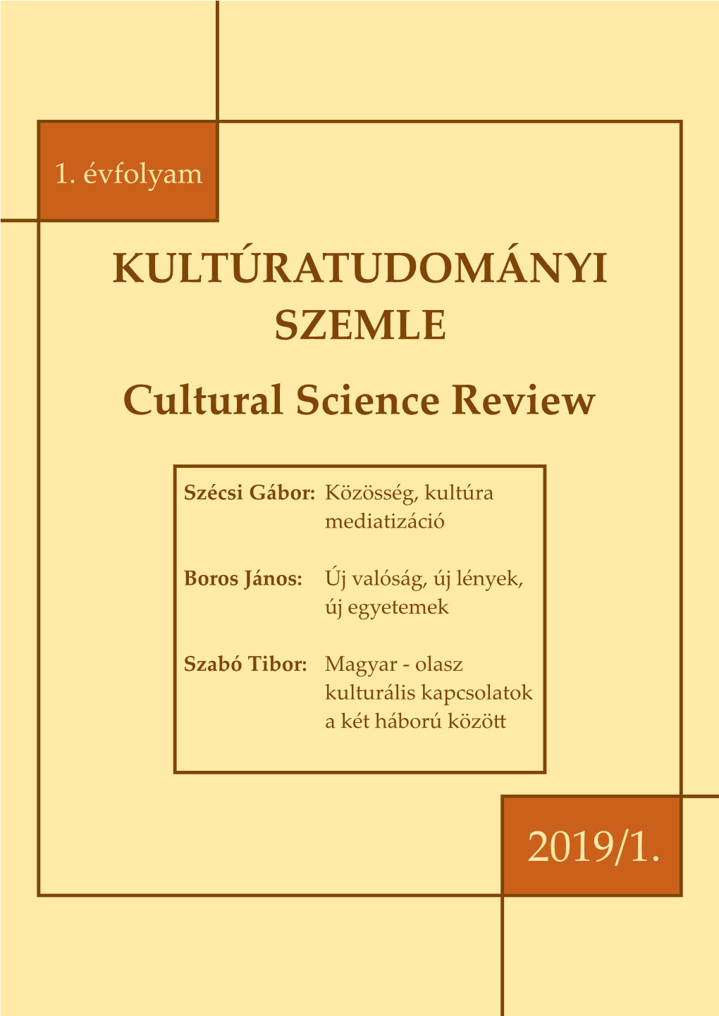 KULTÚRATUDOMÁNYI SZEMLE Cultural Science Review