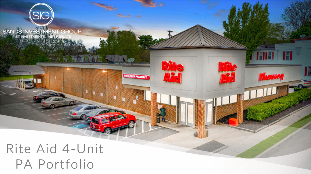 Rite Aid 4-Unit PA Portfolio SANDS INVESTMENT GROUP EXCLUSIVELY MARKETED BY