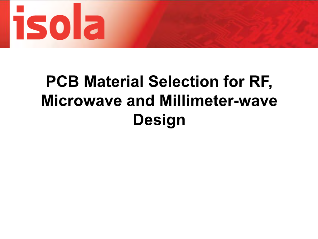 PCB Material Selection for RF, Microwave and Millimeter-Wave Design Outline