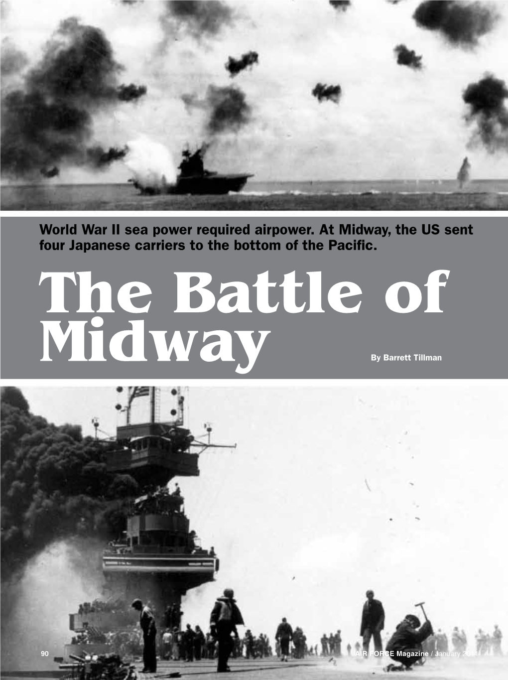 World War II Sea Power Required Airpower. at Midway, the US Sent Four Japanese Carriers to the Bottom of the Pacific. the Battle Of
