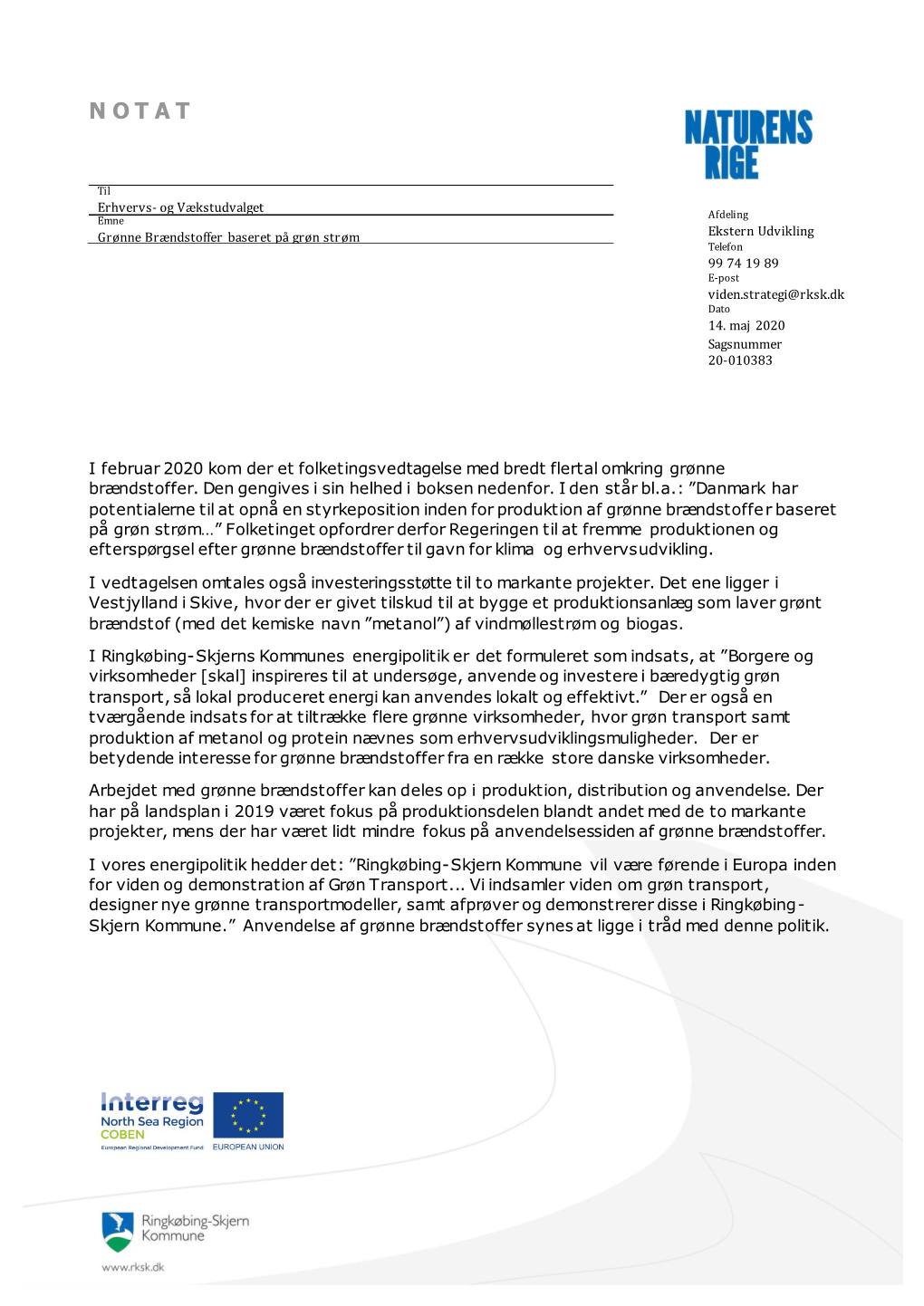 Grønne Brændstoffer Baseret På Grøn Strøm Ekstern Udvikling Telefon 99 74 19 89 E-Post Viden.Strategi@Rksk.Dk Dato 14