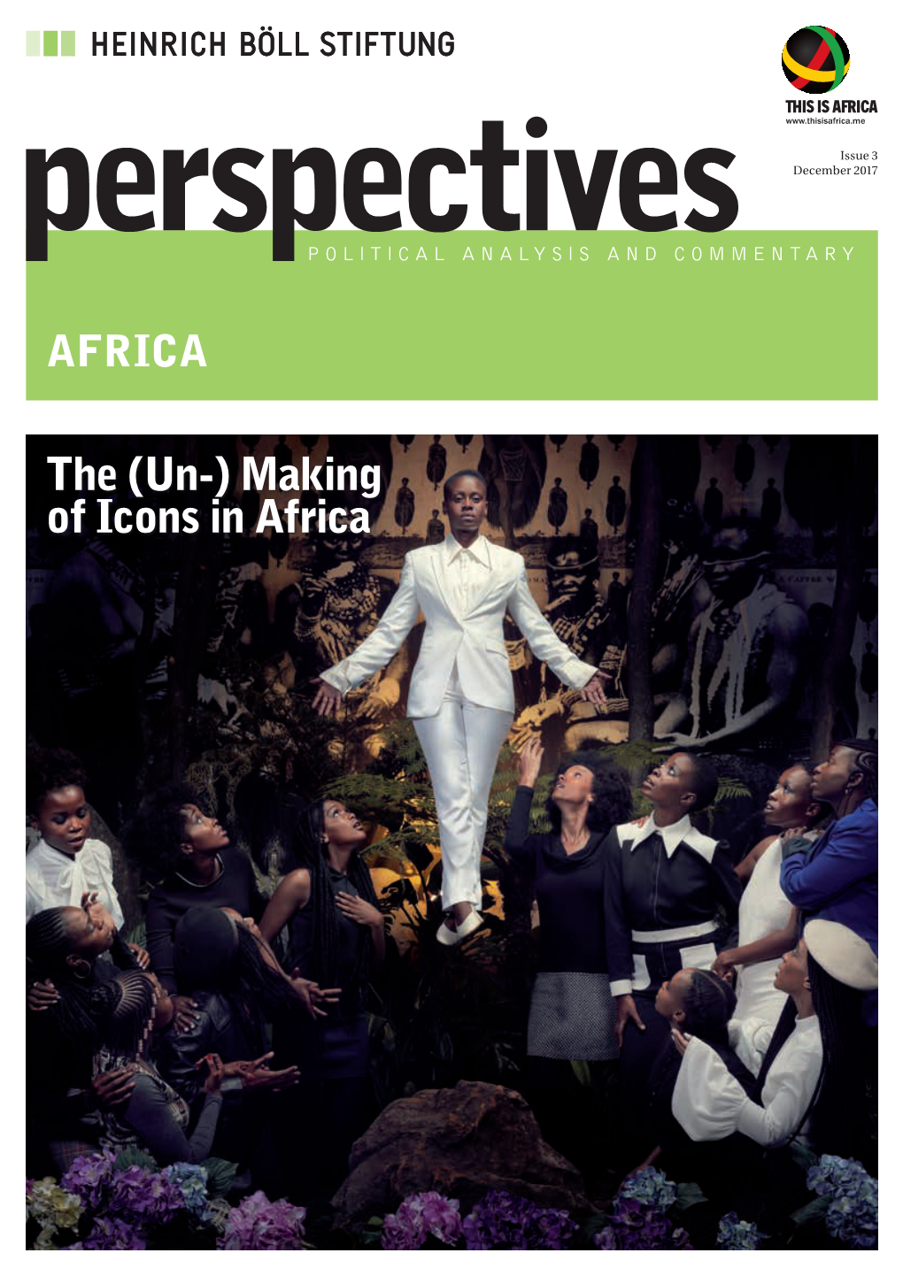 The (Un-) Making of Icons in Africa This Edition of Perspectives Africa Is Published Jointly by the Offices of the Heinrich-Böll-Stiftung in Sub-Saharan Africa