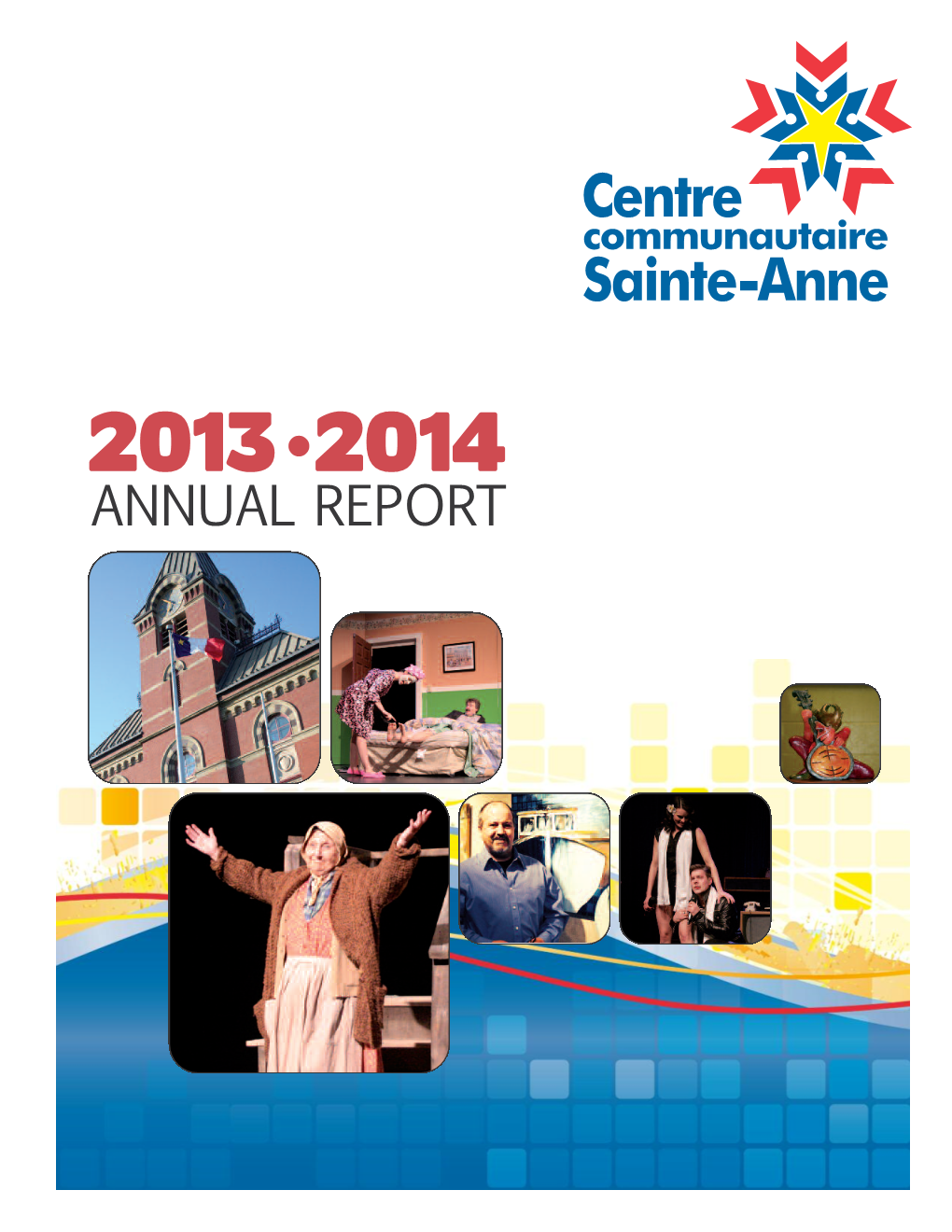 Annual Report 2013-2014, Centre Communautaire Sainte-Anne