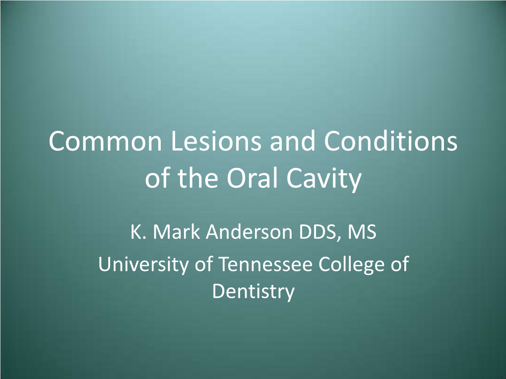 Common Lesions and Conditions of the Oral Cavity