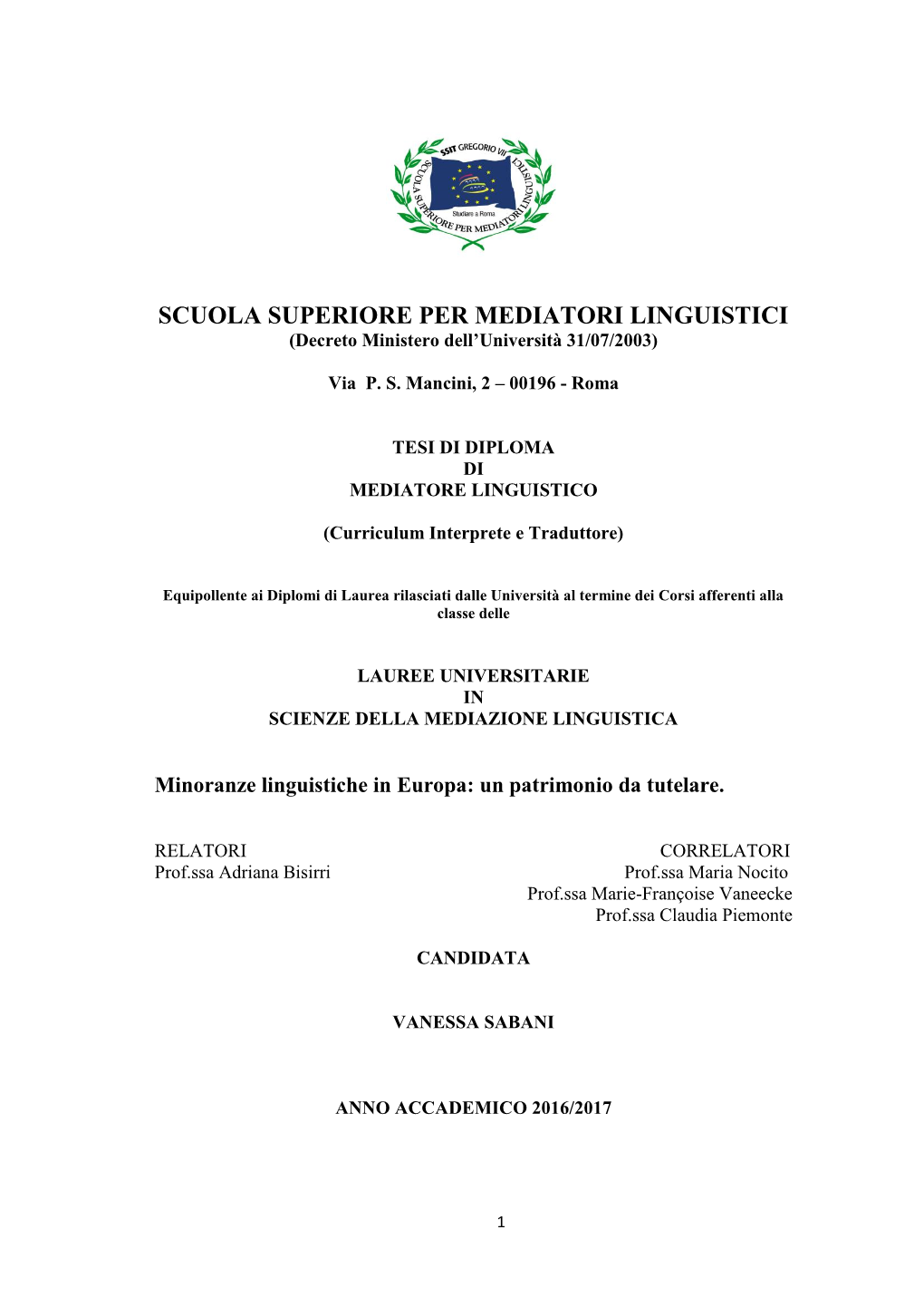 SCUOLA SUPERIORE PER MEDIATORI LINGUISTICI (Decreto Ministero Dell’Università 31/07/2003)