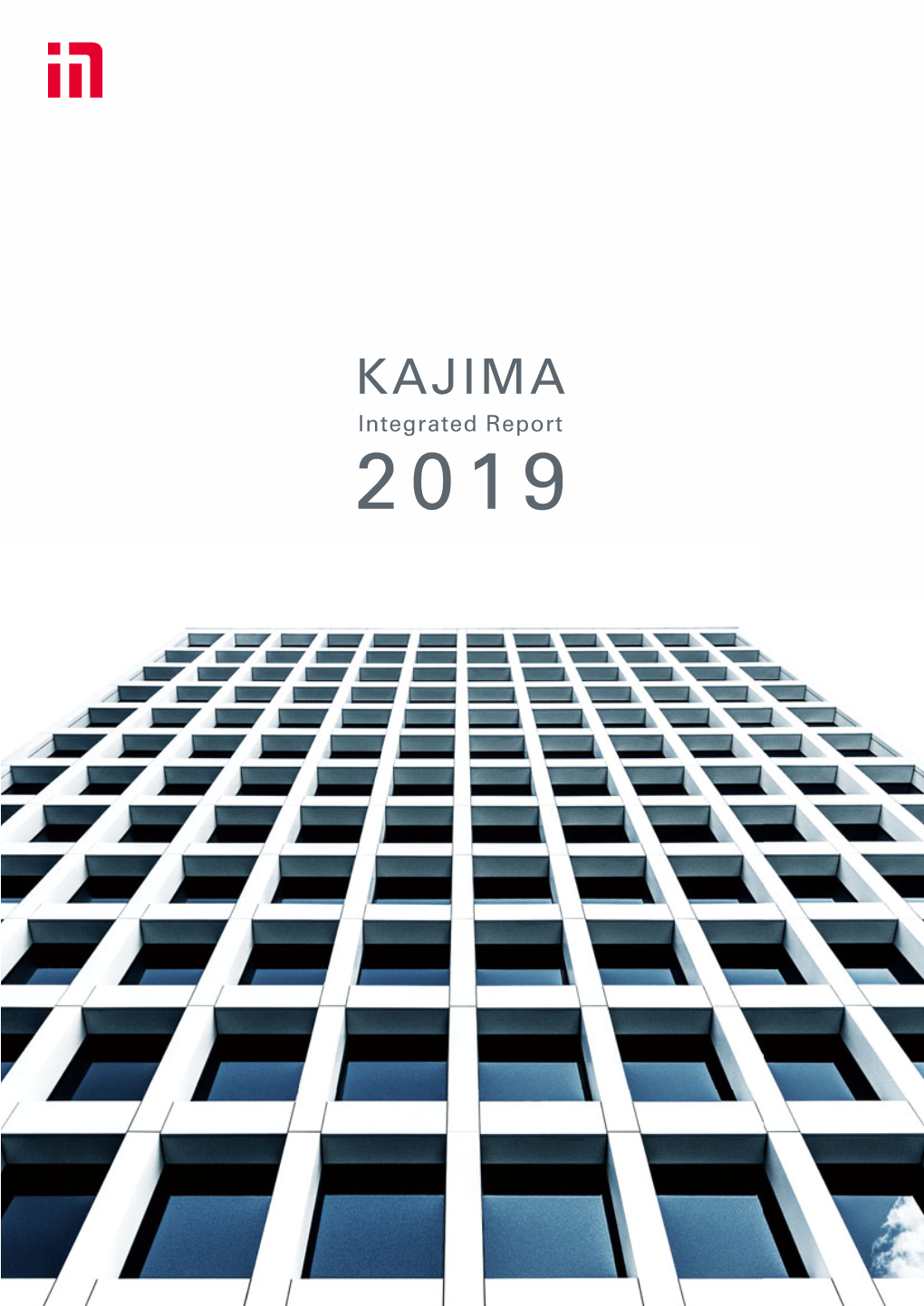 KAJIMA Integrated Report 2019 CONTENTS