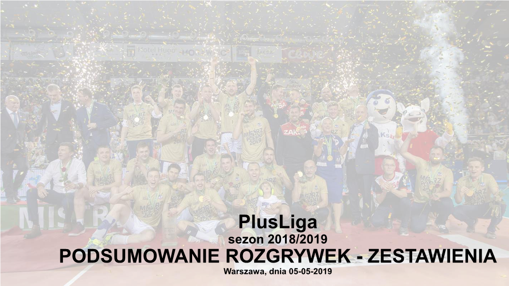 Podsumowanie Plusliga Sezon 2018–2019 C Zestawienia