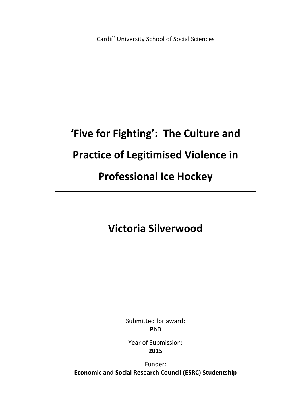 'Five for Fighting': the Culture and Practice of Legitimised Violence