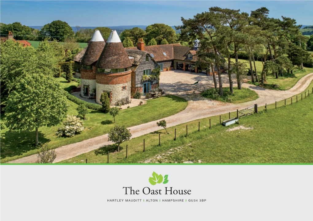 The Oast House HARTLEY MAUDITT I ALTON I HAMPSHIRE I GU34 3BP the Oast House