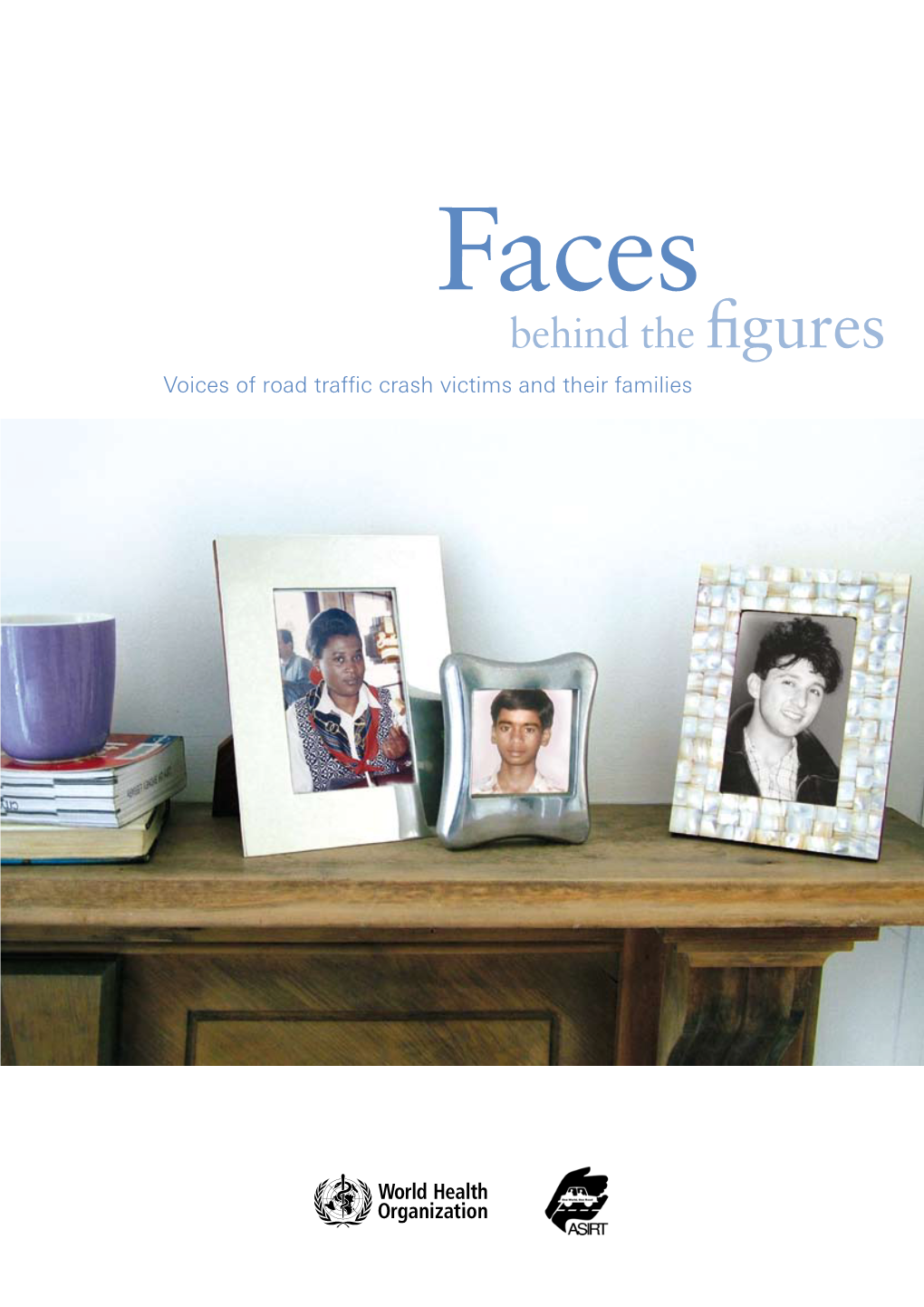 Voices of Road Traffic Crash Victims and Their Families