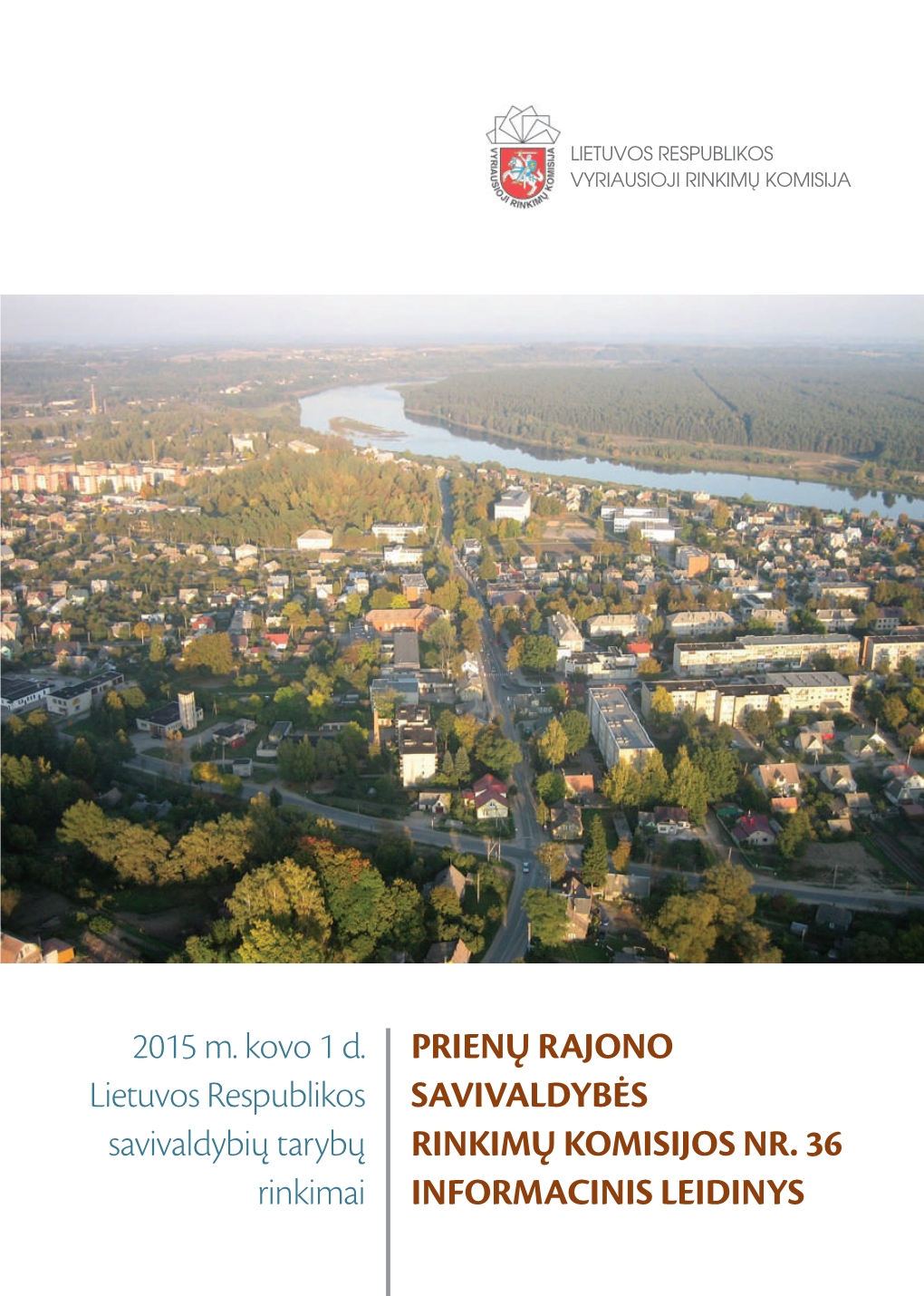 PRIENŲ RAJONO Lietuvos Respublikos SAVIVALDYBĖS Savivaldybių Tarybų RINKIMŲ KOMISIJOS NR