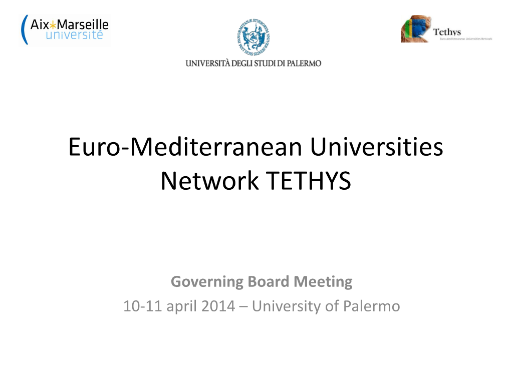 Governing Board Meeting 10-11 April 2014 – University of Palermo the Tethys Network