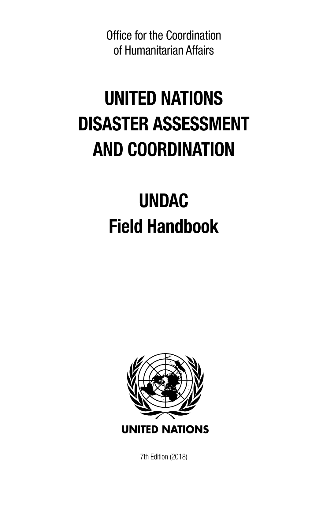 UNDAC Field Handbook 2018 Marks the 25Th Anniversary of the United Nations Disaster Assessment & Coordination System (UNDAC)