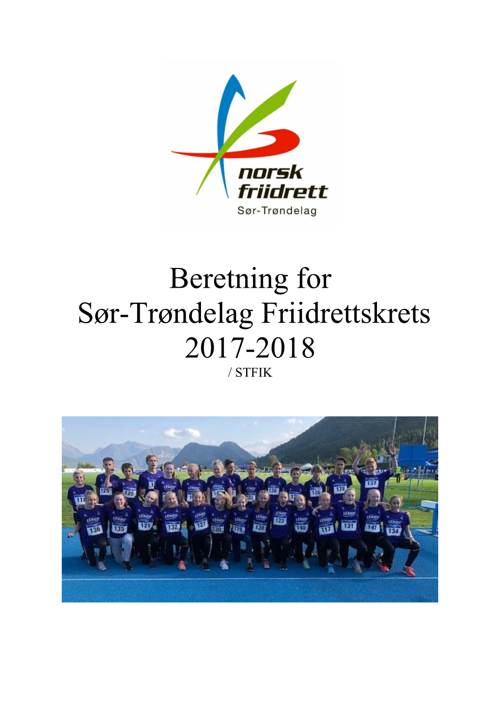 Beretning for Sør-Trøndelag Friidrettskrets 2017-2018 / STFIK