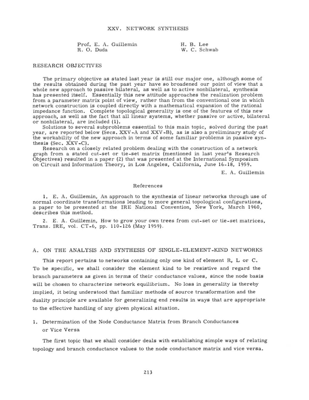 XXV. NETWORK SYNTHESIS Prof. E. A. Guillemin H. B. Lee R. O