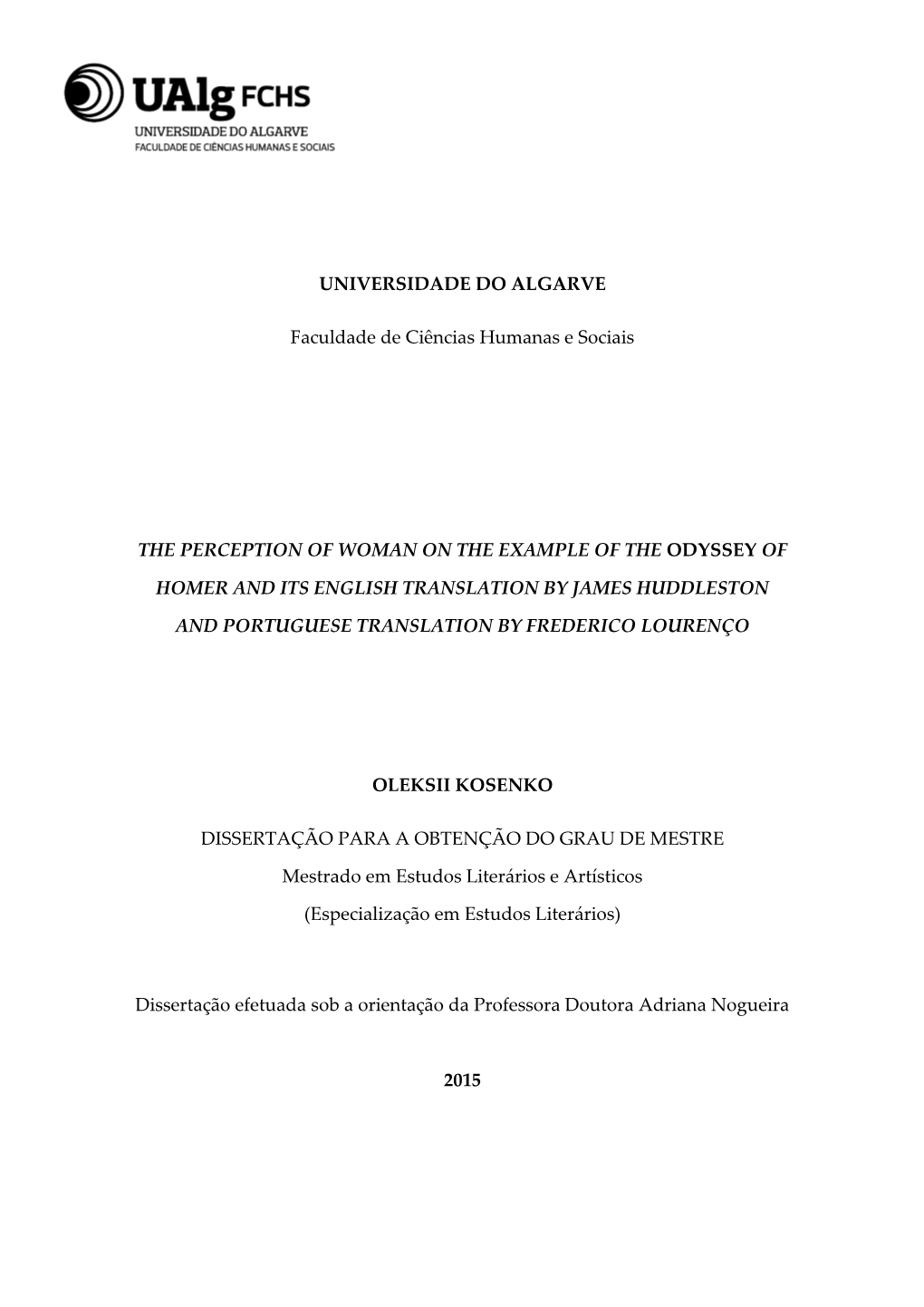 UNIVERSIDADE DO ALGARVE Faculdade De Ciências Humanas E Sociais the PERCEPTION of WOMAN on the EXAMPLE of the ODYSSEY of HOMER