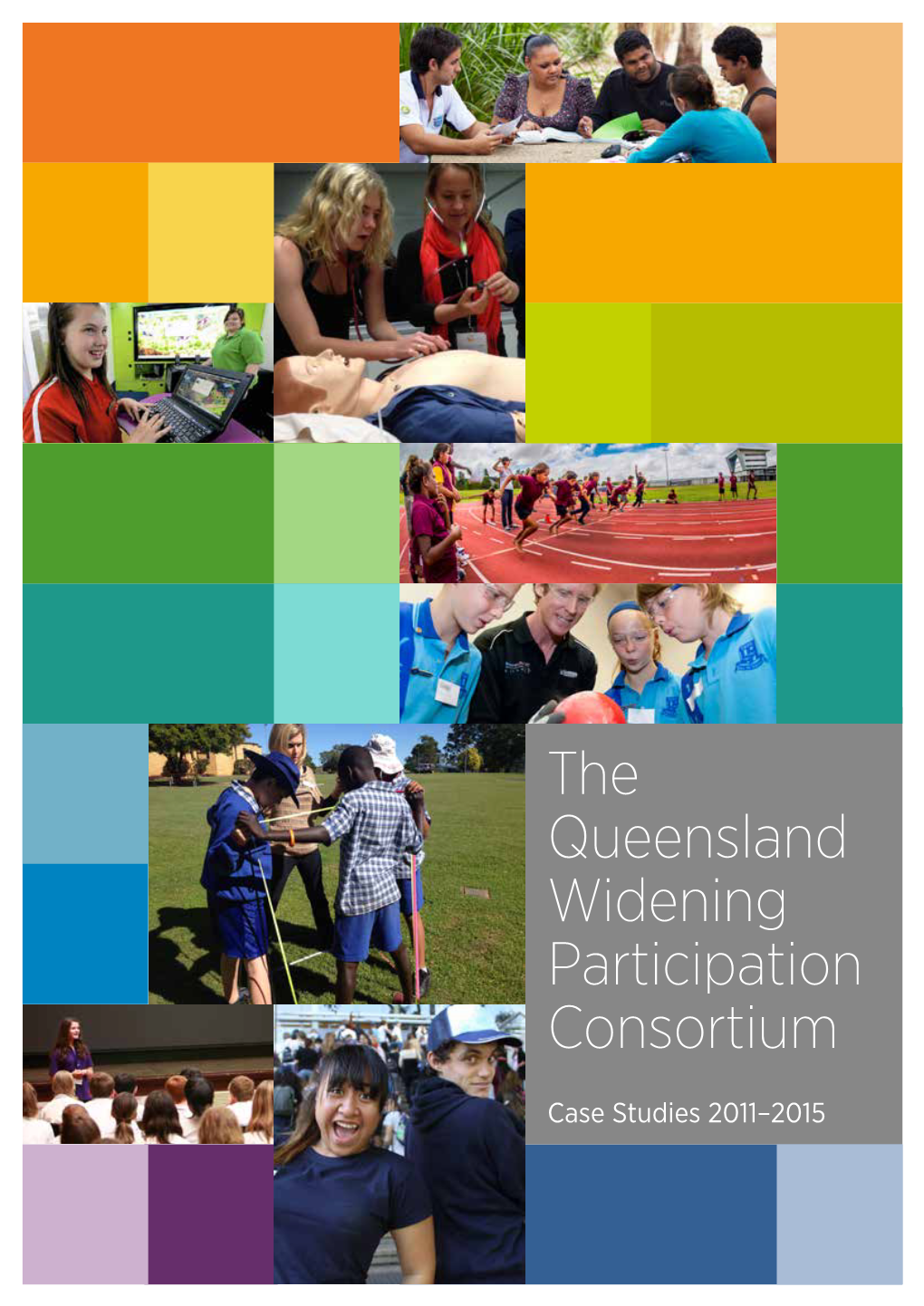 The Queensland Widening Participation Consortium Case Studies 2011–2015