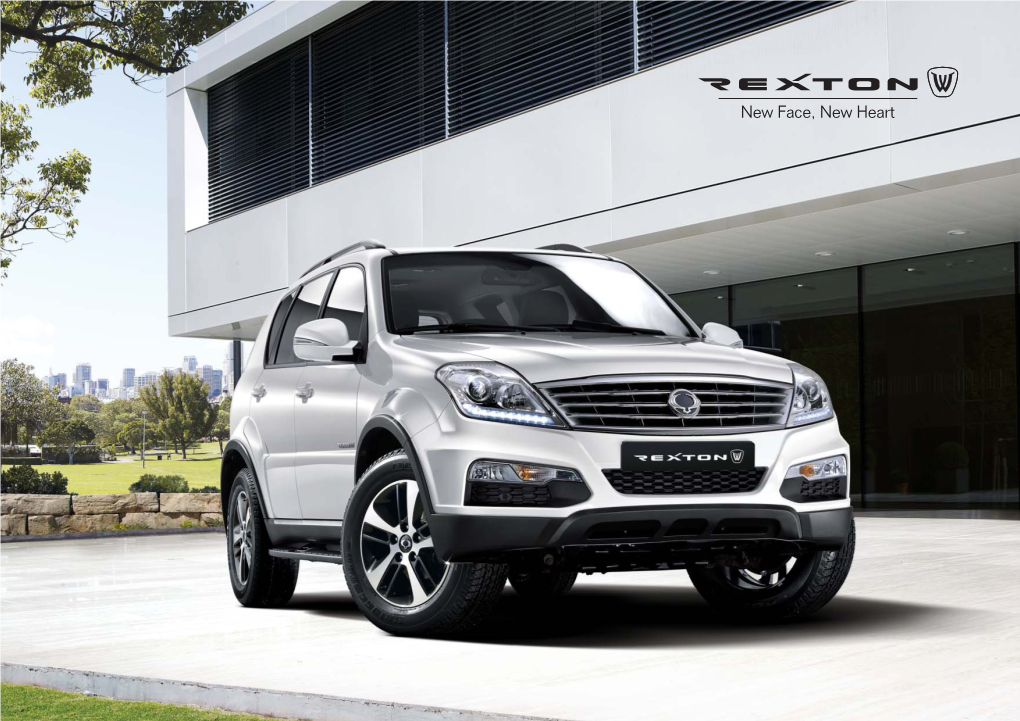 New Face, New Heart the Rexton W Remains True to the Brand Identity, While New, Upgraded Elements Maximize the Pleasure and Value That This Superb SUV Delivers