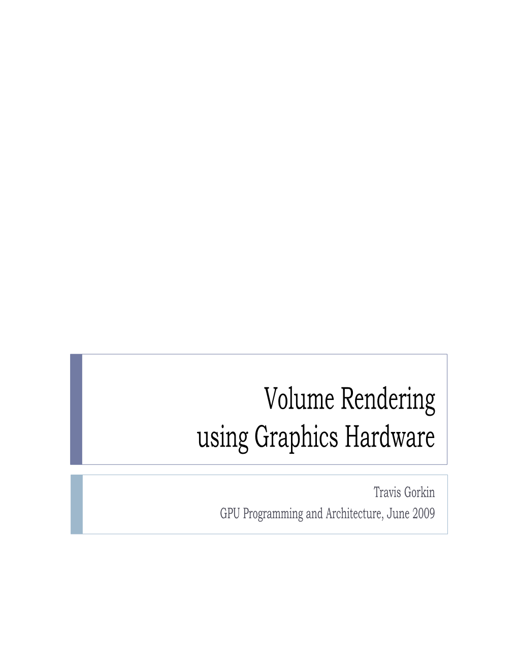 Volume Rendering Using Graphics Hardware