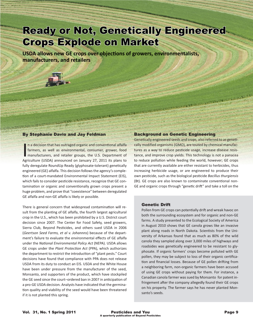 Ready Or Not, Genetically Engineered Crops Explode on Market USDA Allows New GE Crops Over Objections of Growers, Environmentalists, Manufacturers, and Retailers