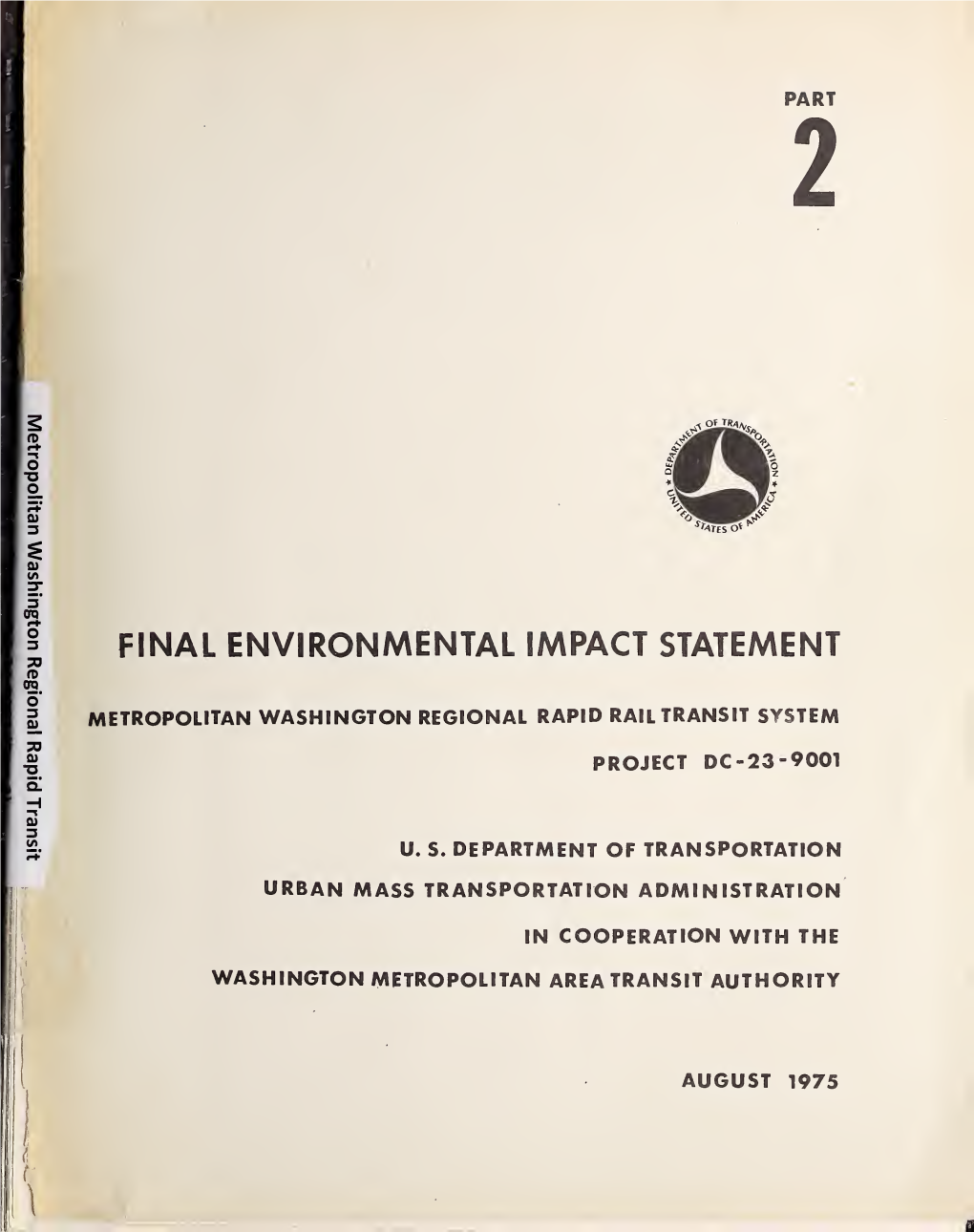 FINAL ENVIRONMENTAL IMPACT STATEMENT Fd Orq O 3 RAIL TRANSIT Q) METROPOLITAN WASHINGTON REGIONAL RAPID SYSTEM PROJECT DC-23-9001 I*MM* Q