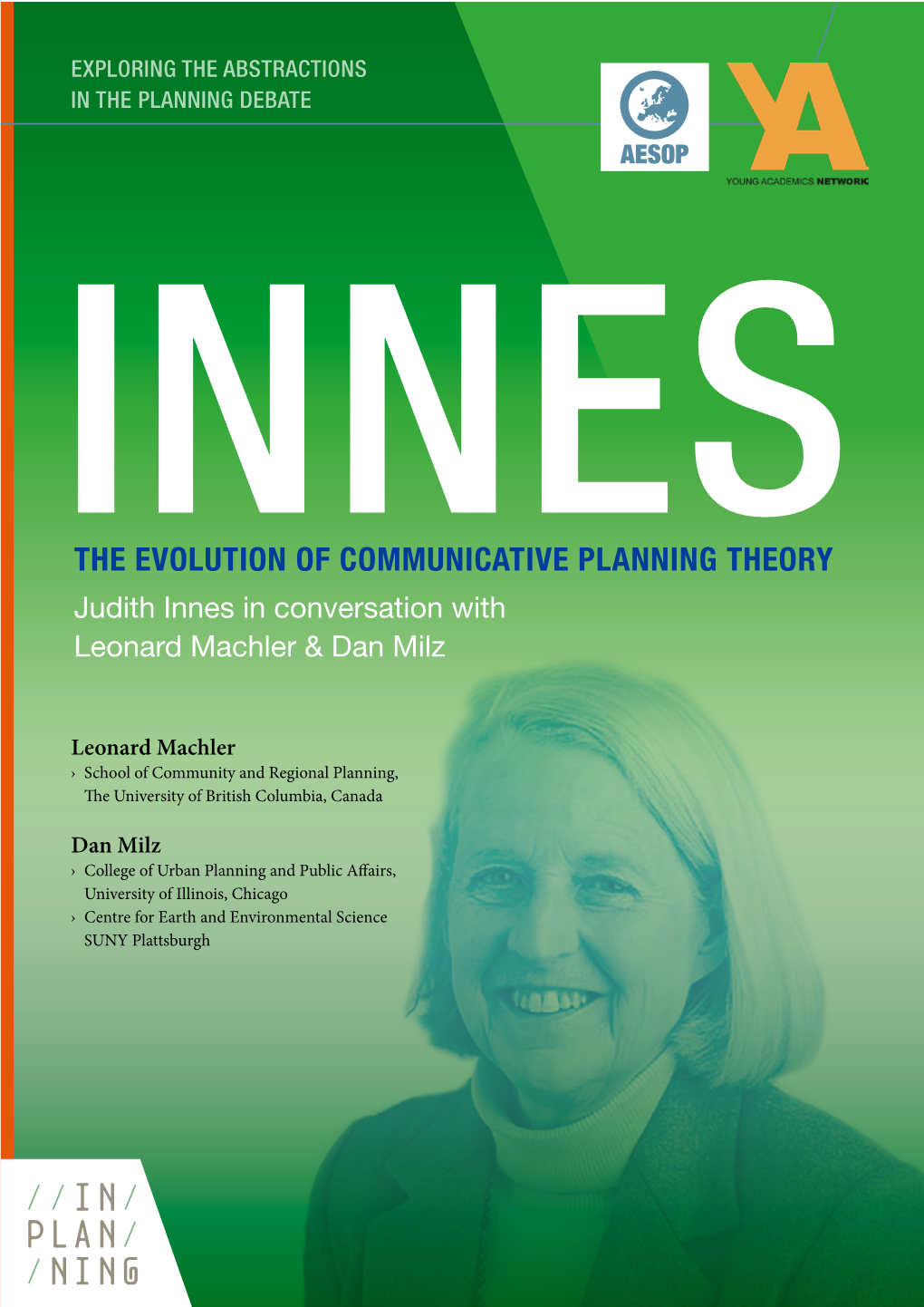 THE EVOLUTION of COMMUNICATIVE PLANNING THEORY Judith Innes in Conversation with Leonard Machler & Dan Milz