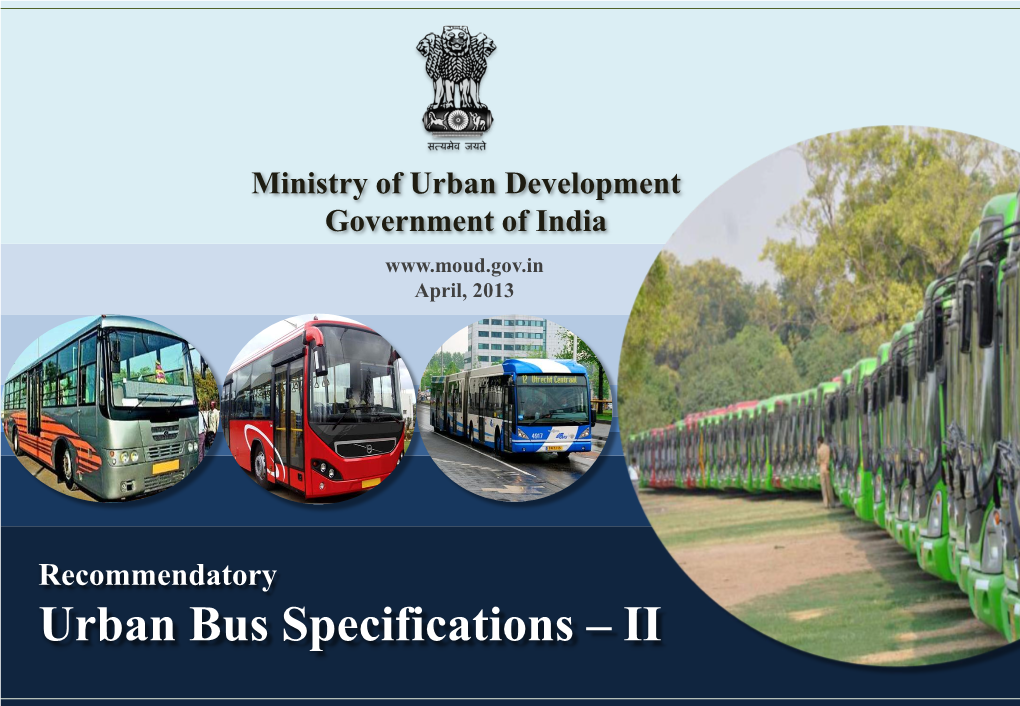 Urban Bus Specifications – II Ministry of Urban Development Government of India April, 2013