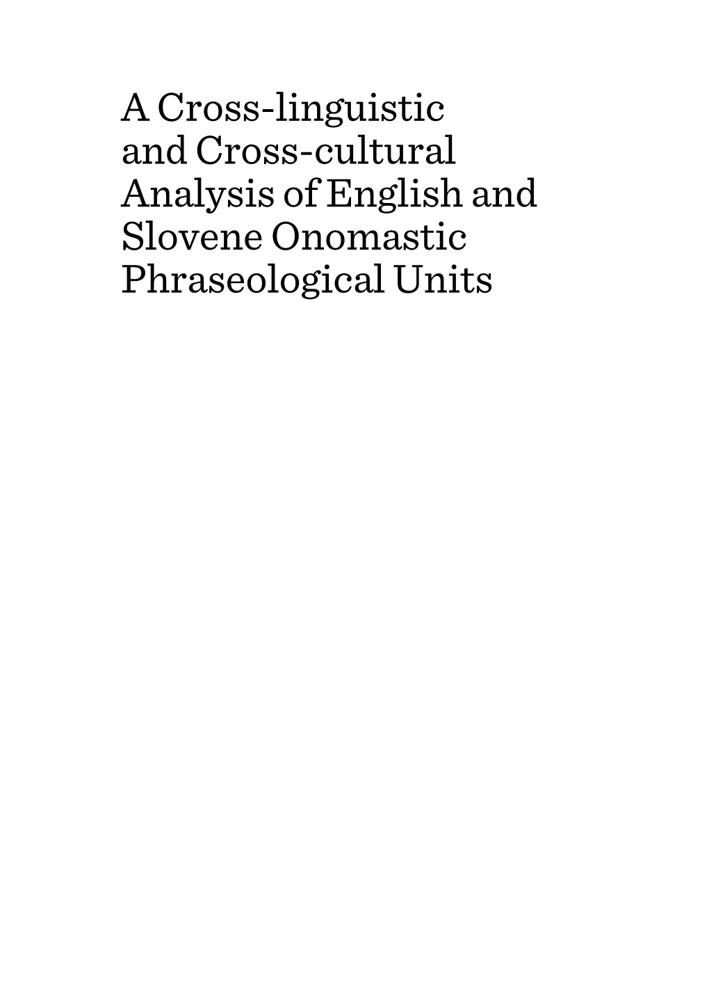 A Cross-Linguistic and Cross-Cultural Analysis of English and Slovene Onomastic Phraseological Units