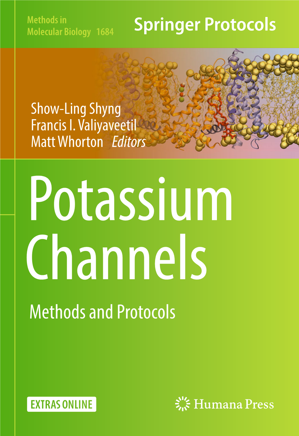 Show-Ling Shyng Francis I. Valiyaveetil Matt Whorton Editors Potassium Channels Methods and Protocols M ETHODS in M OLECULAR B IOLOGY