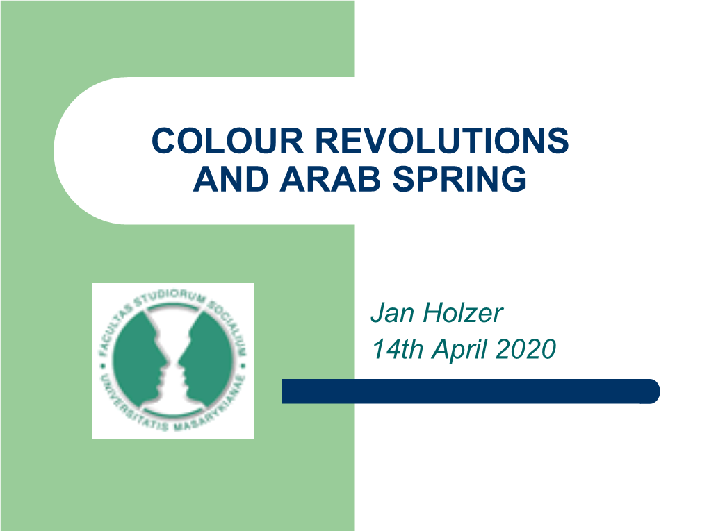Colour Revolutions and Arab Spring