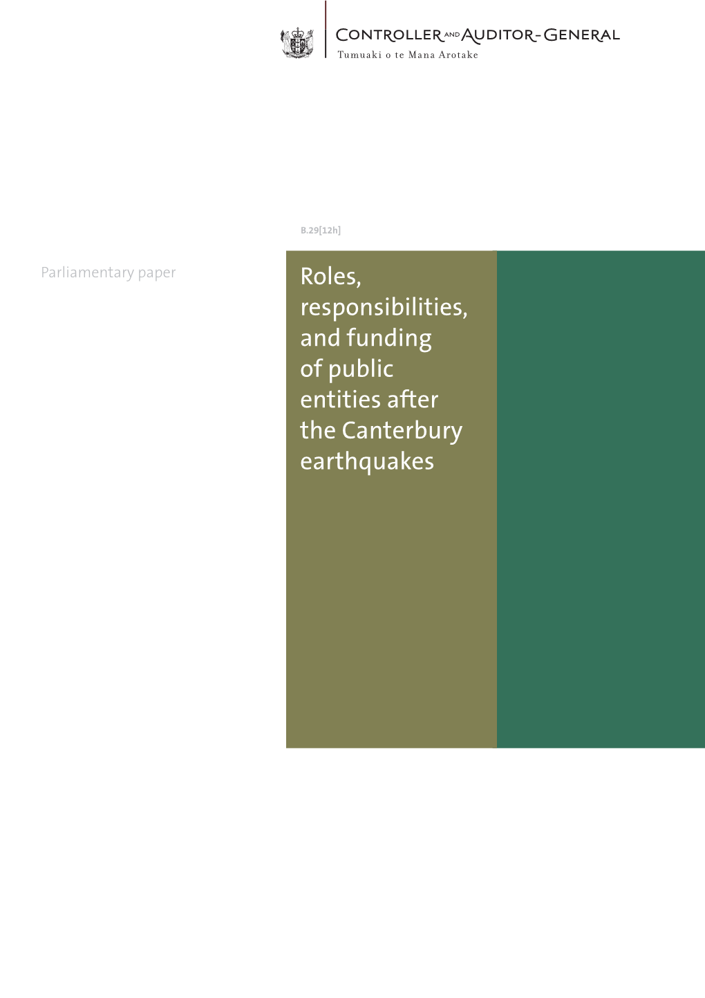 Roles, Responsibilities, and Funding of Public Entities After the Canterbury Earthquakes Oﬃce of the Auditor-General PO Box 3928, Wellington 6140
