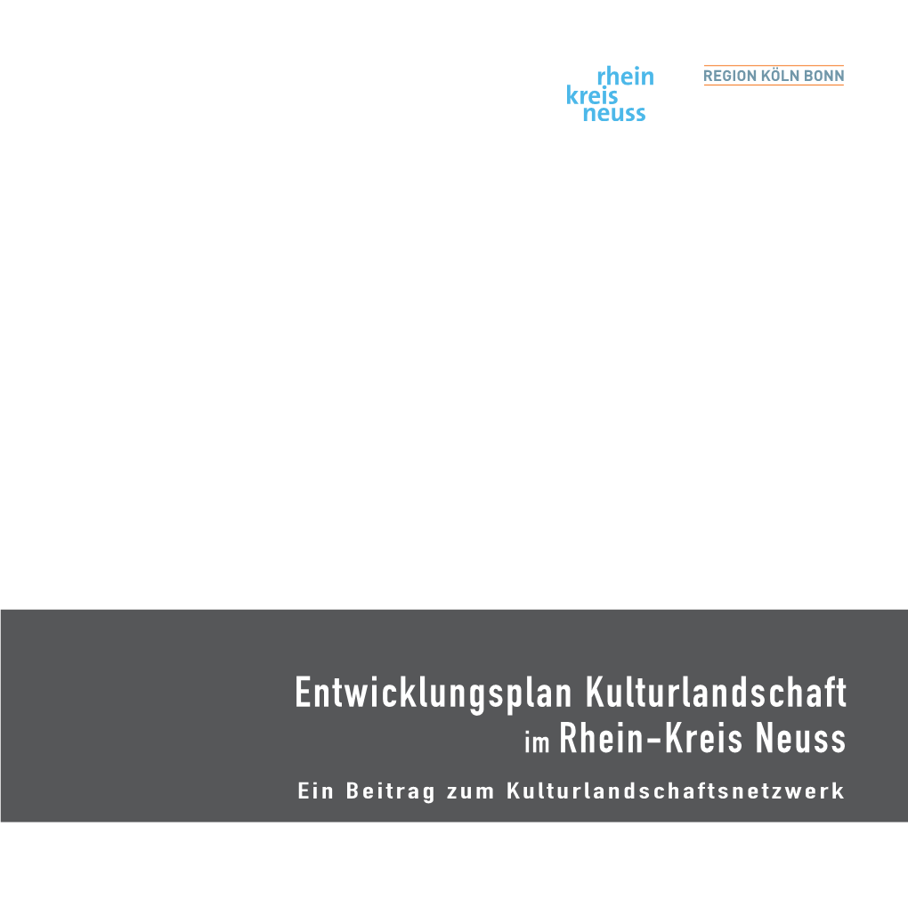 Entwicklungsplan Kulturlandschaft Im Rhein-Kreis Neuss Ein Beitrag Zum Kulturlandschaftsnetzwerk