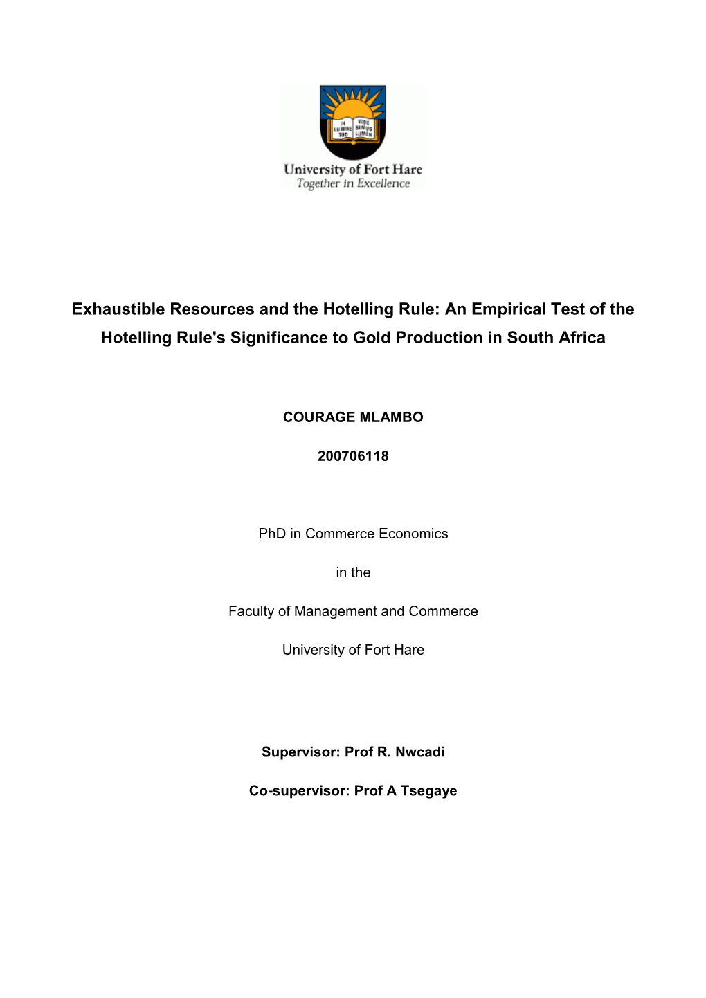 Exhaustible Resources and the Hotelling Rule: an Empirical Test of the Hotelling Rule's Significance to Gold Production in South Africa
