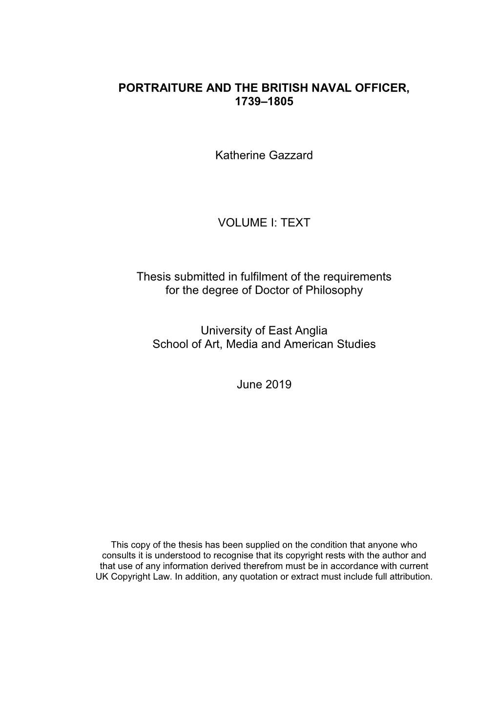 PORTRAITURE and the BRITISH NAVAL OFFICER, 1739–1805 Katherine Gazzard VOLUME I: TEXT Thesis Submitted in Fulfilment Of