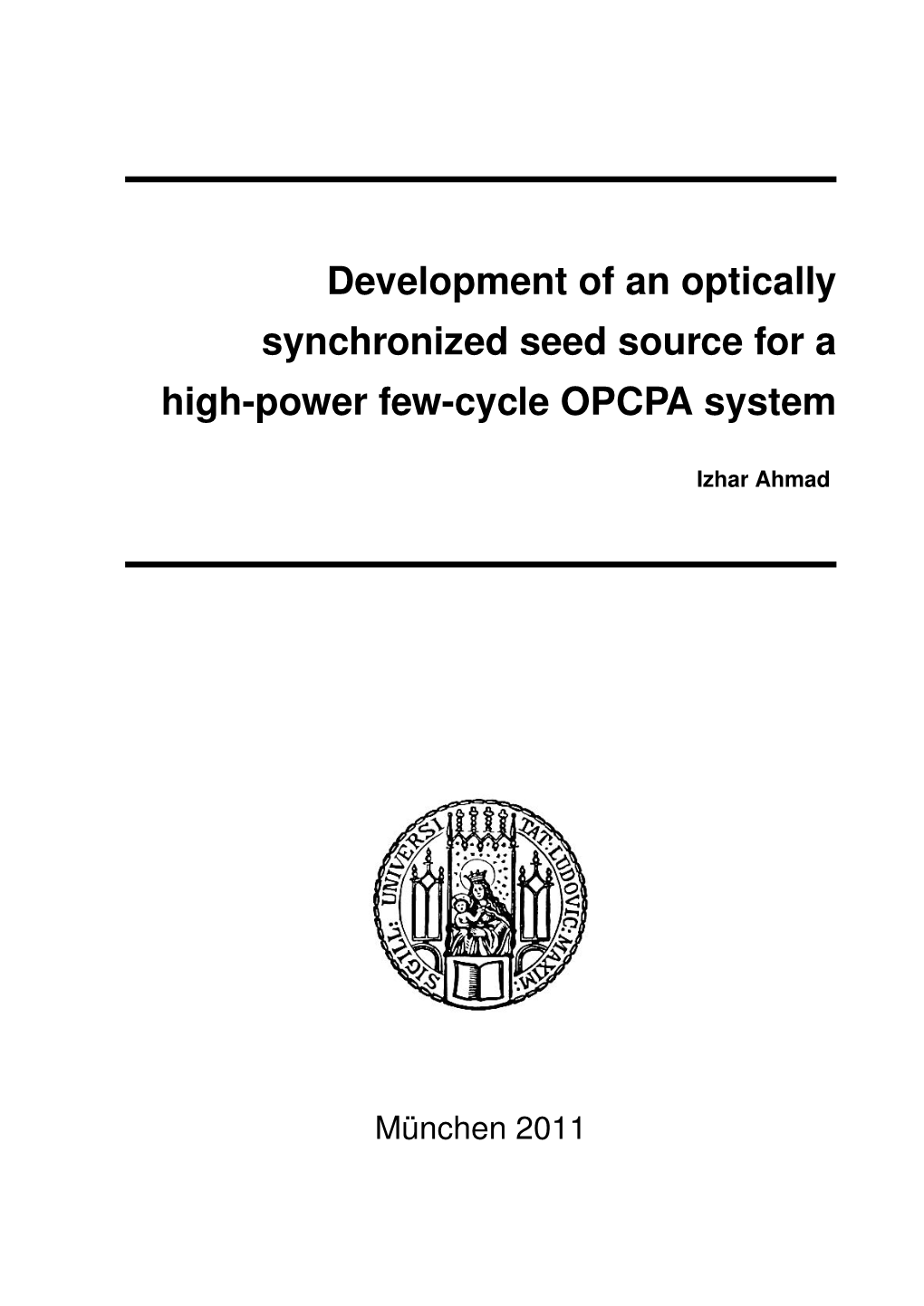 Development of an Optically Synchronized Seed Source for a High-Power Few-Cycle OPCPA System
