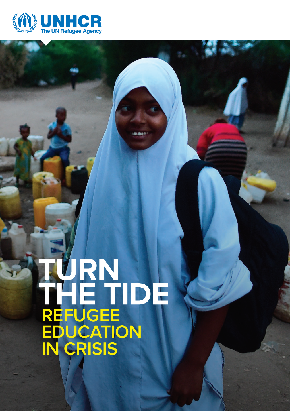 Turn the Tide: Refugee Education in Crisis Unhcr > Turn the Tide: Refugee Education in Crisis 3 Introduction Introduction