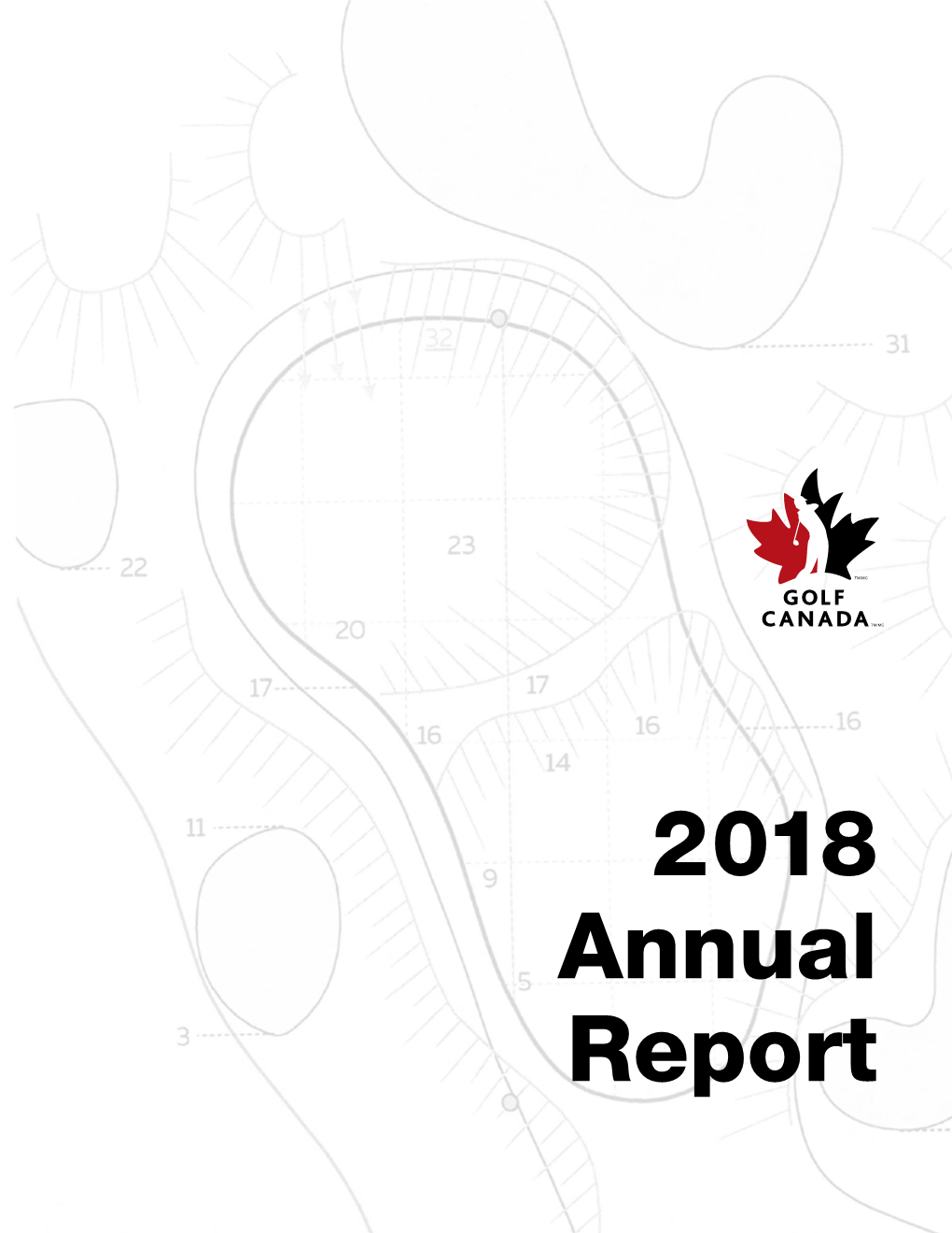 2018 Annual Report 2 Golf Canada PRESIDENTS 1896 Hon