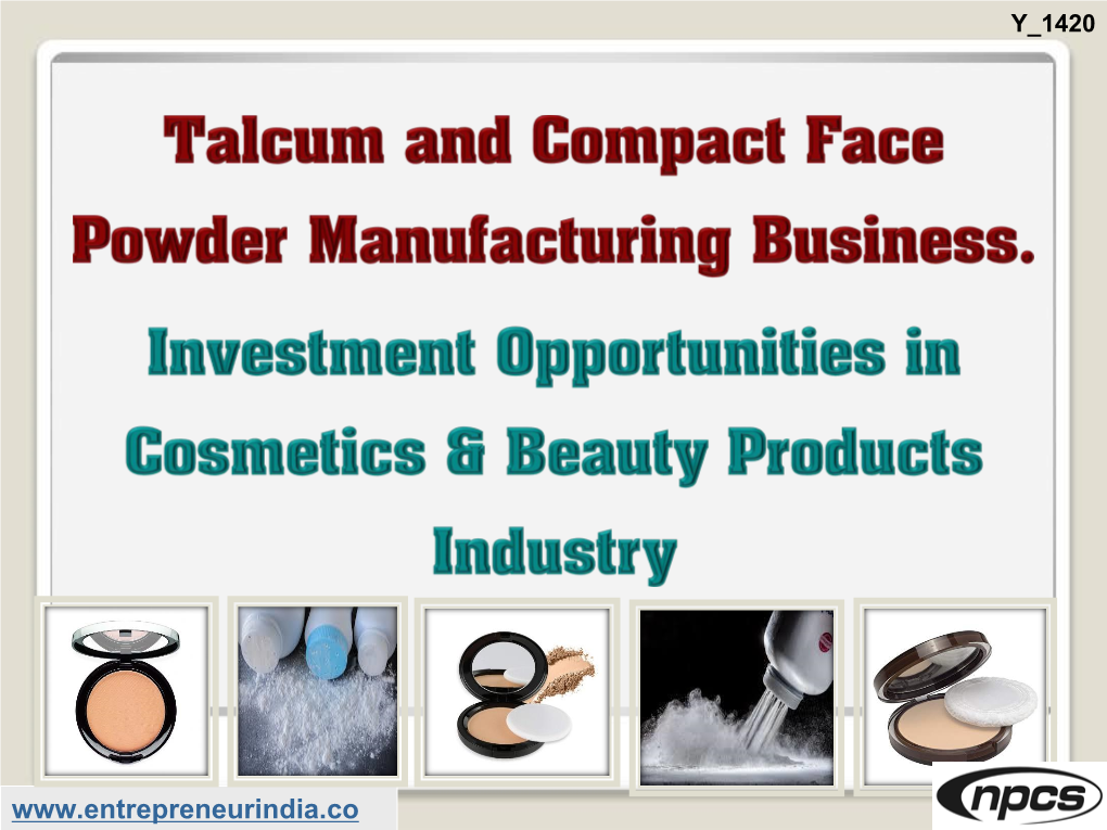 Talcum and Compact Face Powder Manufacturing Business. Investment Opportunities in Cosmetics & Beauty Products Industry