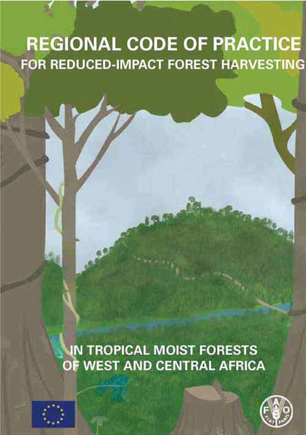 Regional Code of Practice for Reduced Impact Forest Harvesting