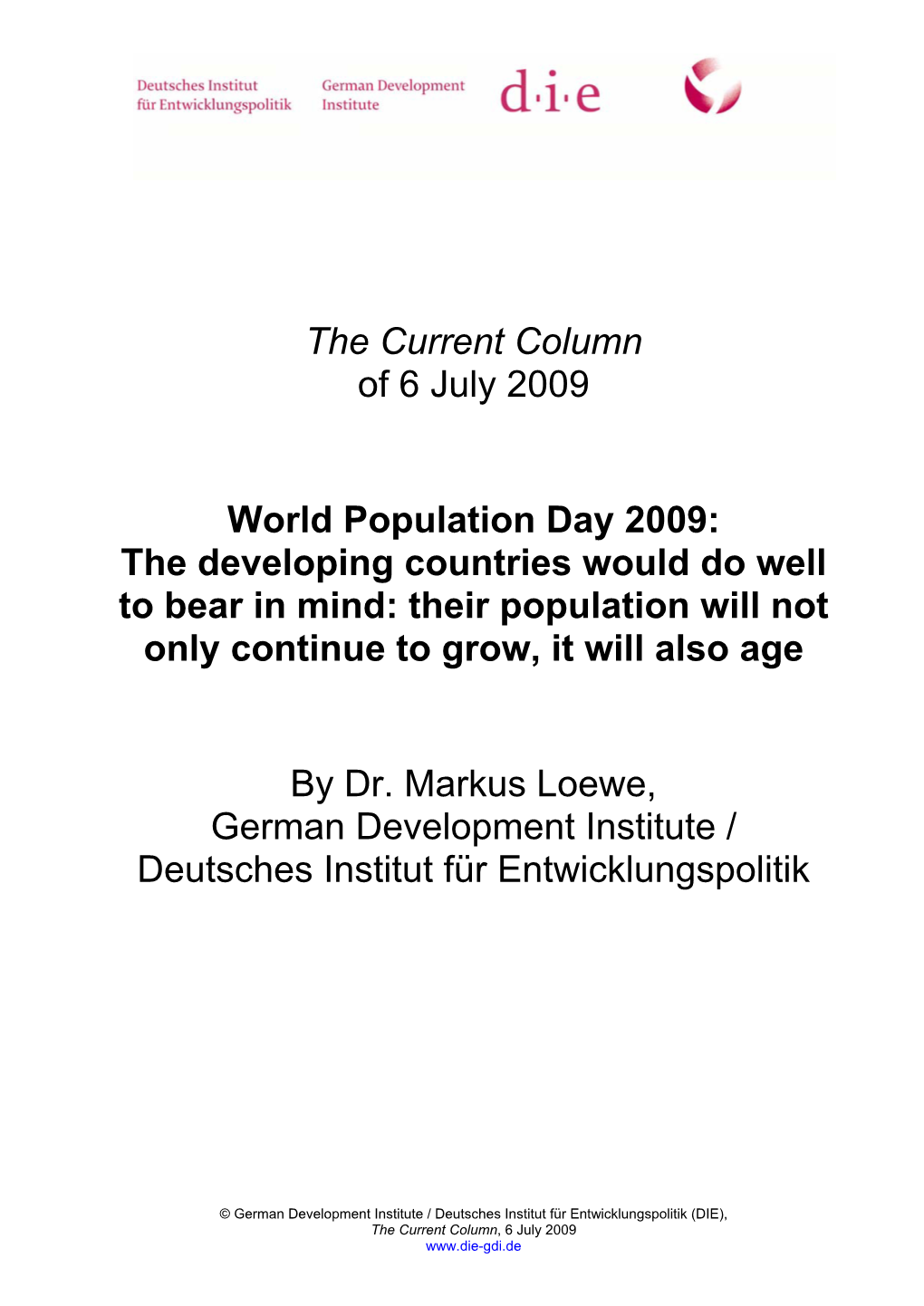 World Population Day 2009: the Developing Countries Would Do Well to Bear in Mind: Their Population Will Not Only Continue to Grow, It Will Also Age