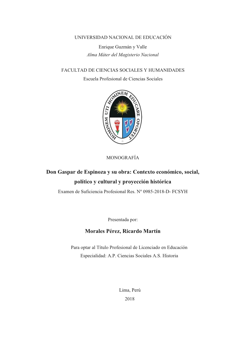 Don Gaspar De Espinoza Y Su Obra: Contexto Económico, Social, Político Y Cultural Y Proyección Histórica Examen De Suficiencia Profesional Res