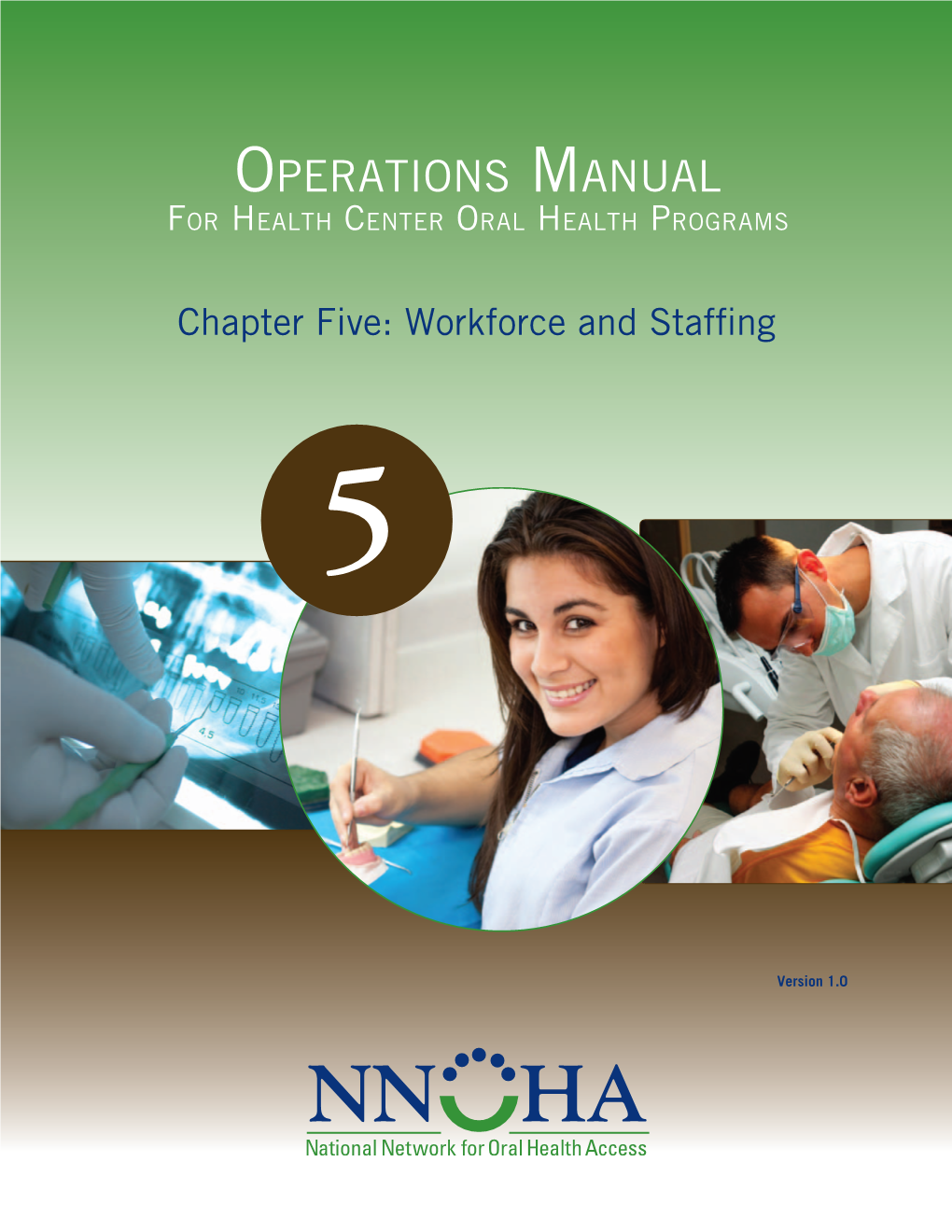 Chapter Five: Workforce and Staffing 5 Operations Manual for Health Center Oral Health Programs Chapter Five: Workforce and Staffing