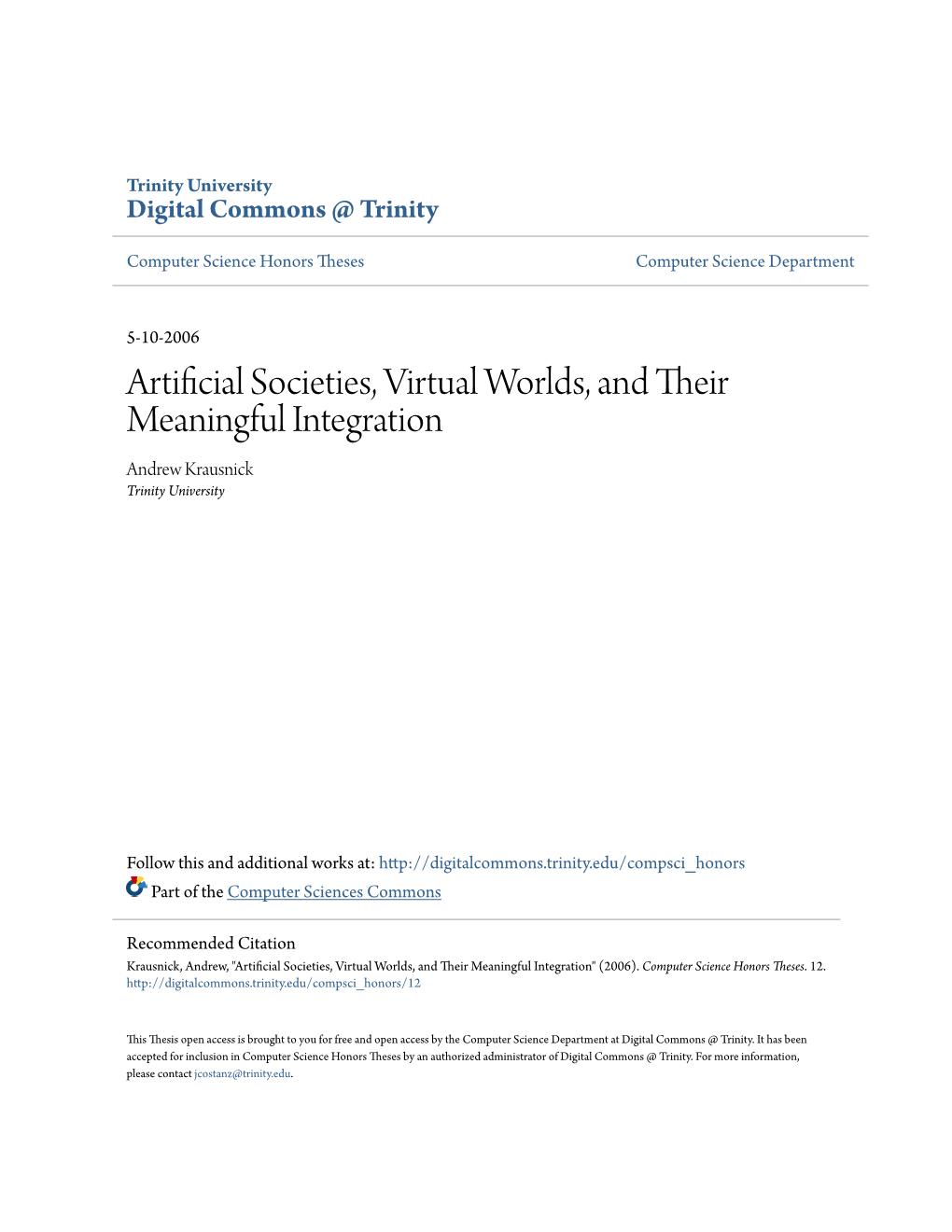Artificial Societies, Virtual Worlds, and Their Meaningful Integration Andrew Krausnick Trinity University