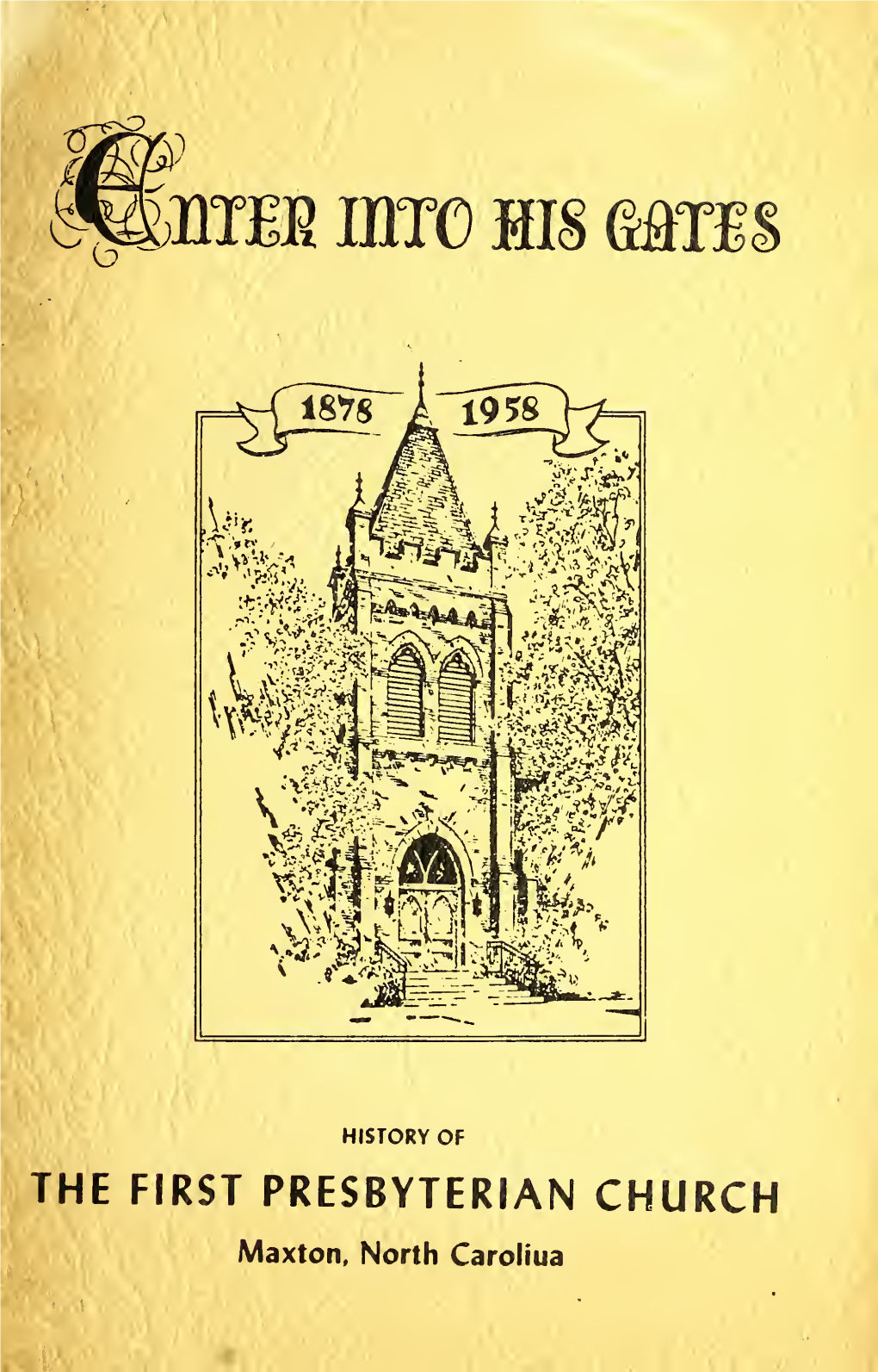 Enter Into His Gates: History of the First Presbyterian Church Maxton, North Carolina