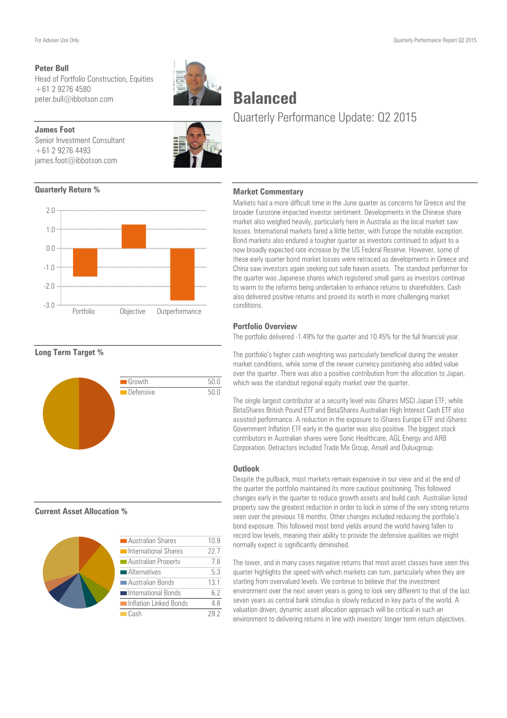 Balanced Quarterly Performance Update: Q2 2015 James Foot Senior Investment Consultant +61 2 9276 4493 James.Foot@Ibbotson.Com